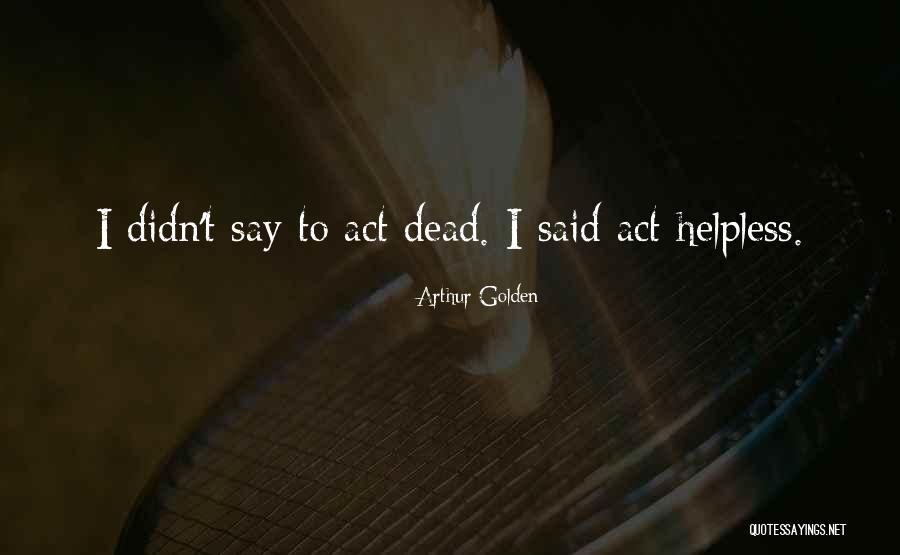 Crismobil Quotes By Arthur Golden Crismobil Quotes By Arthur Golden