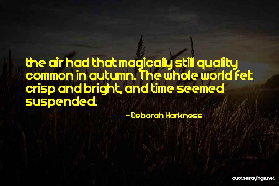 Crisp Autumn Air Quotes By Deborah Harkness