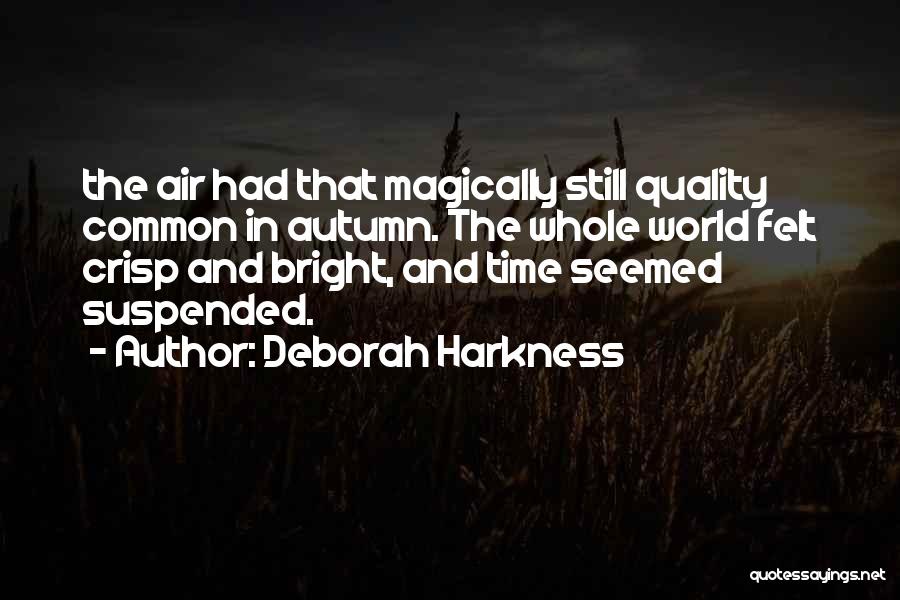 Crisp Autumn Quotes By Deborah Harkness