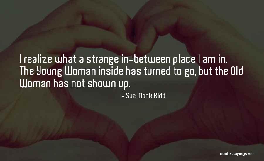 Crispeddi Quotes By Sue Monk Kidd Crispeddi Quotes By Sue Monk Kidd