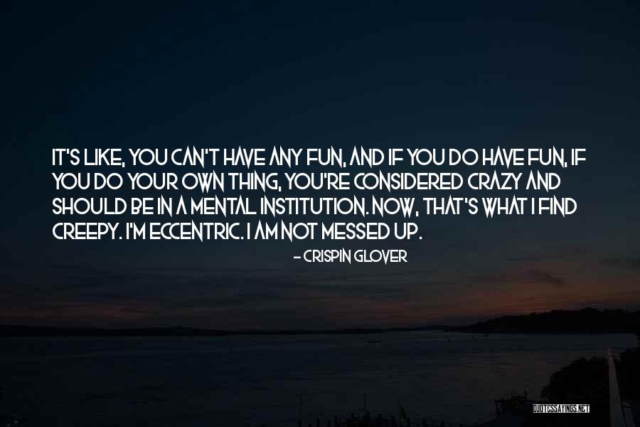 Crispin Glover Quotes 103789