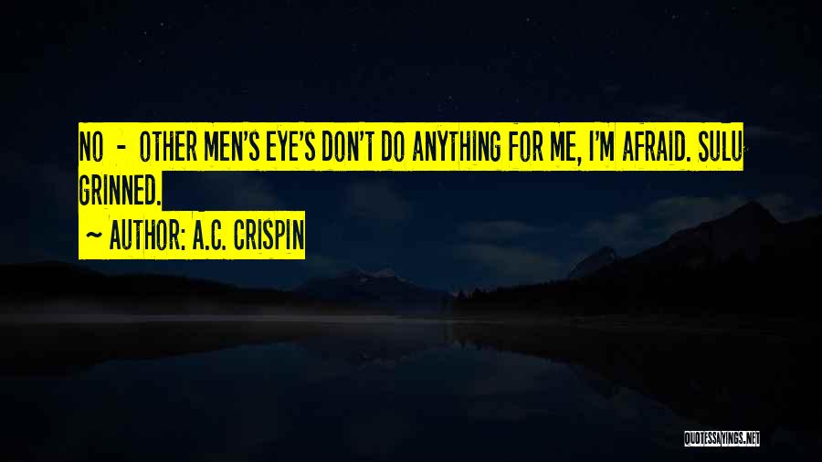 Crispin Quotes By A.C. Crispin