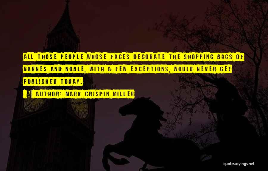 Crispin Quotes By Mark Crispin Miller Crispin Quotes By Mark Crispin Miller