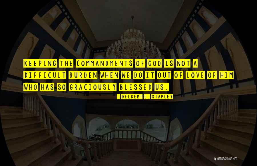 Crisplus Quotes By Delbert L. Stapley Crisplus Quotes By Delbert L. Stapley