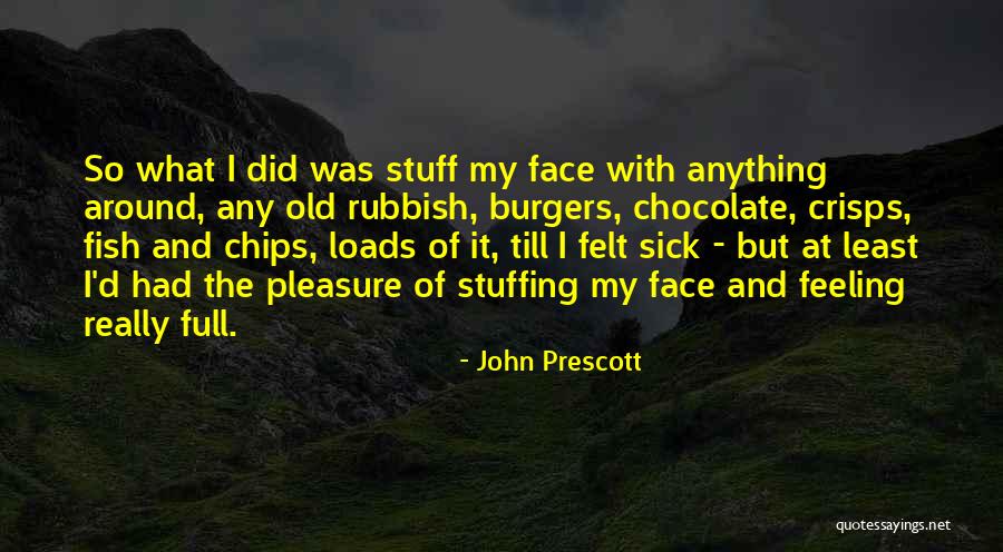 Crisps Chips Quotes By John Prescott Crisps Chips Quotes By John Prescott