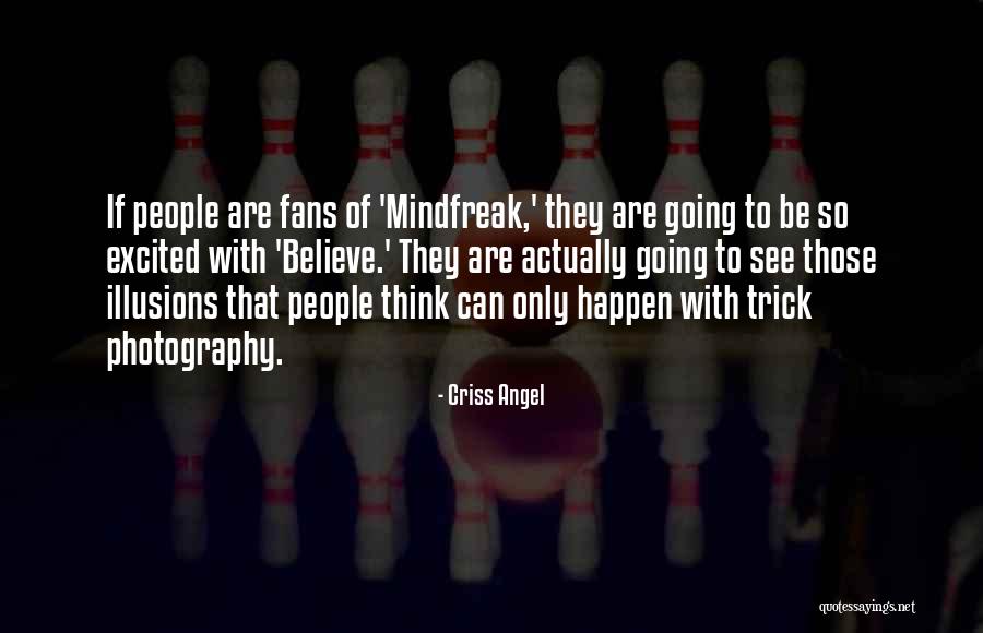 Criss Angel Quotes 1569037 Criss Angel Quotes 1569037