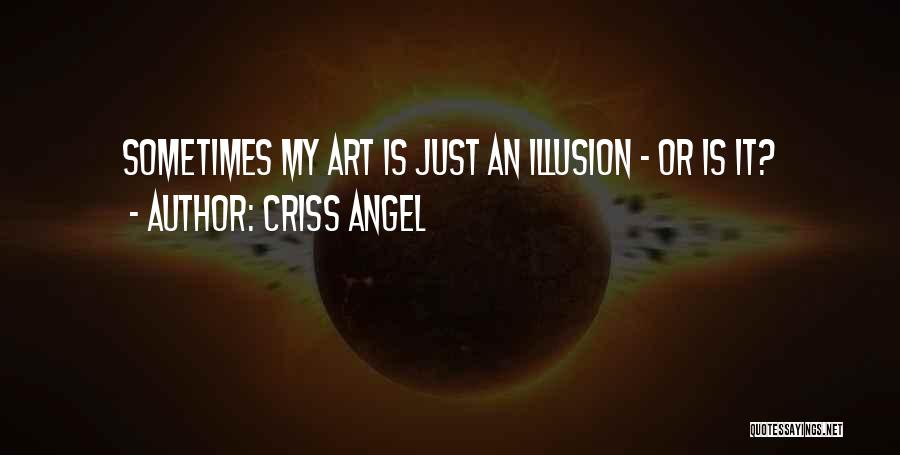 Criss Angel Quotes 1969941