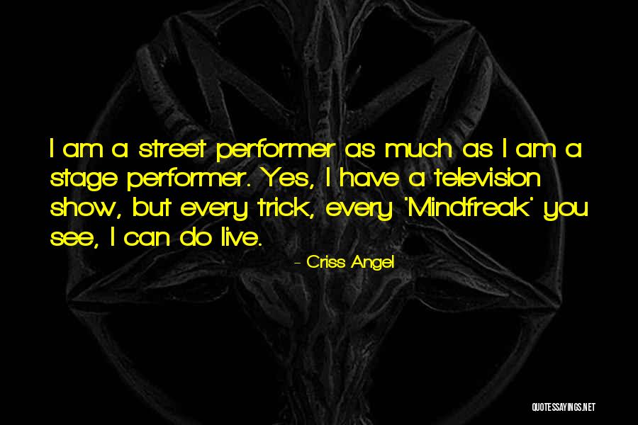 Criss Angel Quotes 224894