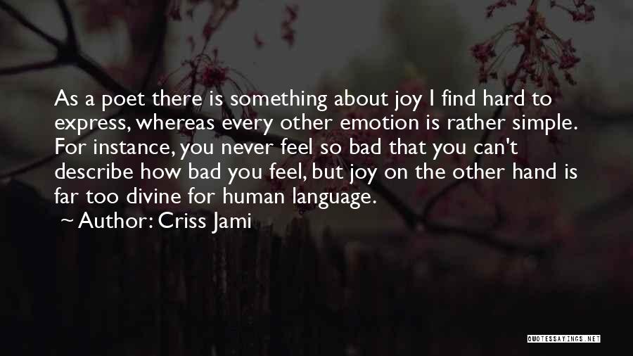 Criss Jami Quotes 186541