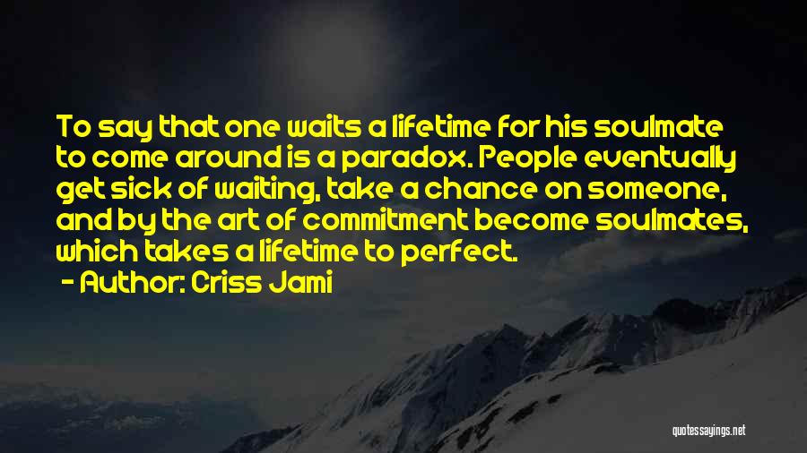 Criss Jami Quotes 240876