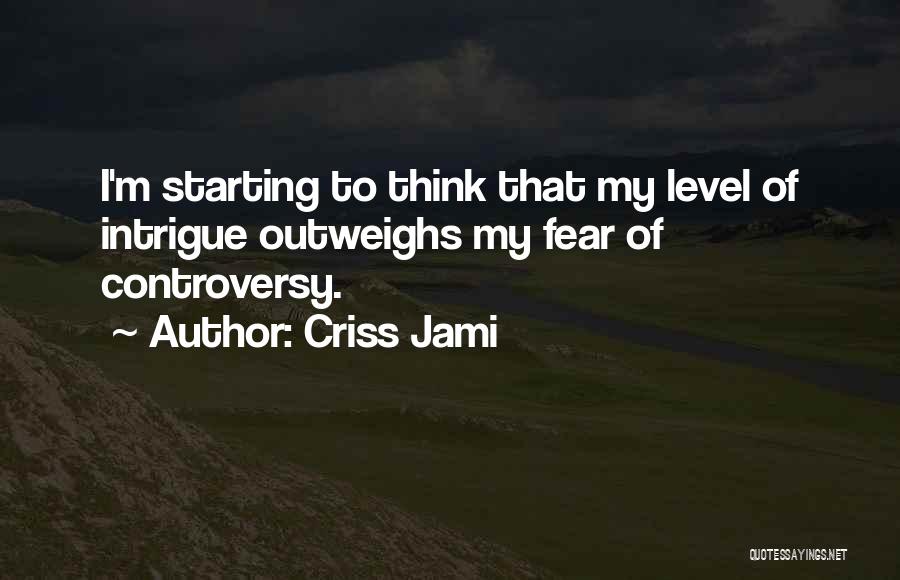 Criss Jami Quotes 679751