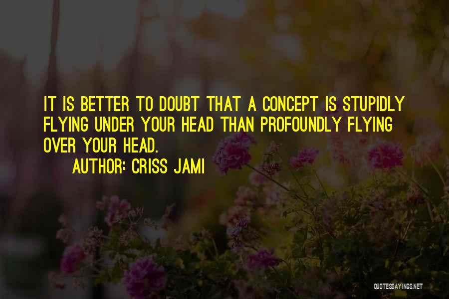 Criss Jami Quotes 790346