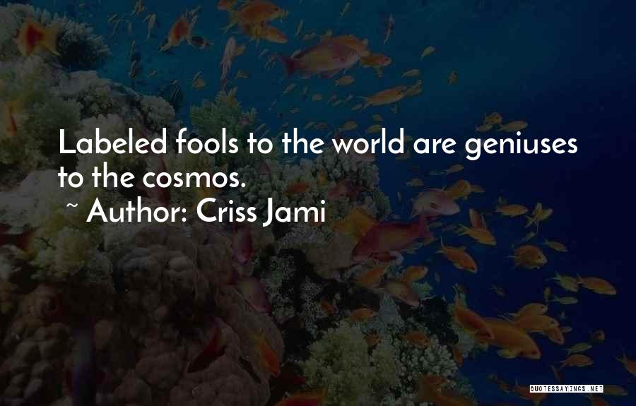 Criss Jami Quotes 946803