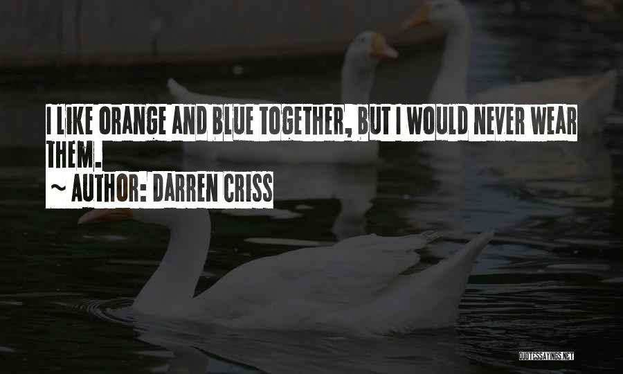 Criss Quotes By Darren Criss