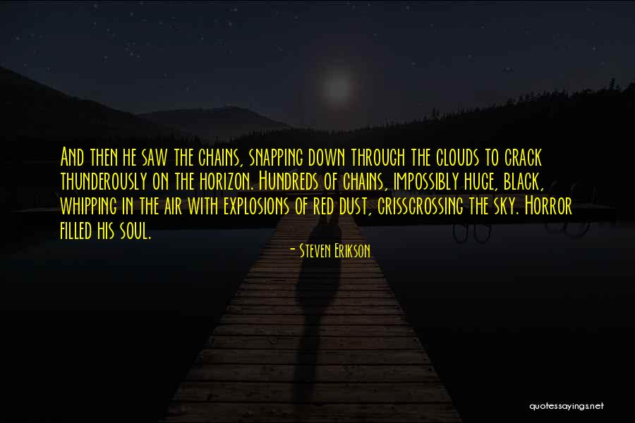 Crisscrossing Quotes By Steven Erikson Crisscrossing Quotes By Steven Erikson