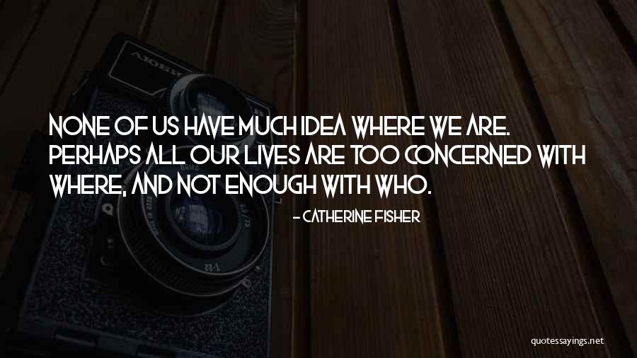 Cristalino Del Quotes By Catherine Fisher Cristalino Del Quotes By Catherine Fisher