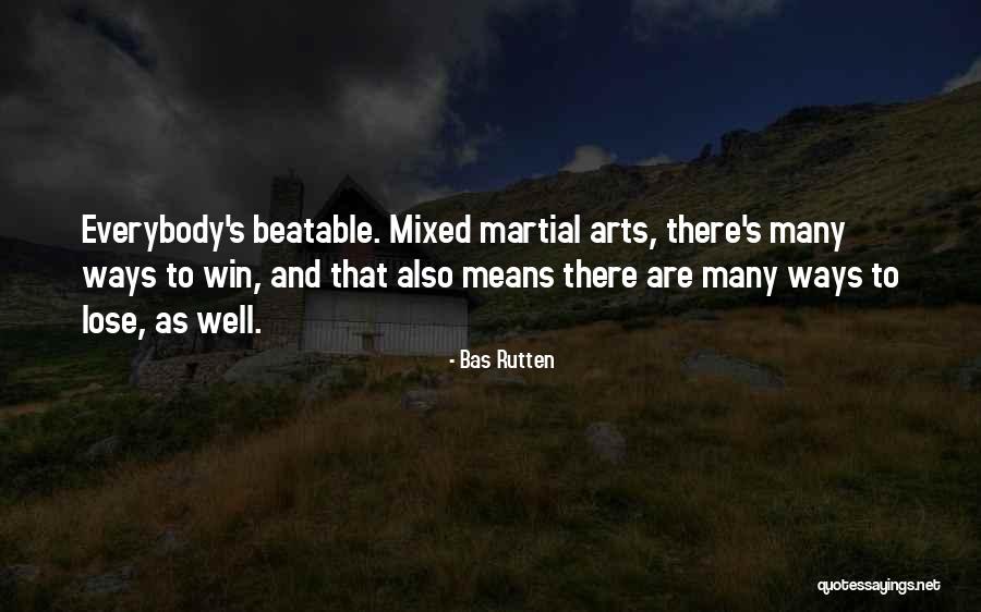 Cristalizado Eider Quotes By Bas Rutten Cristalizado Eider Quotes By Bas Rutten