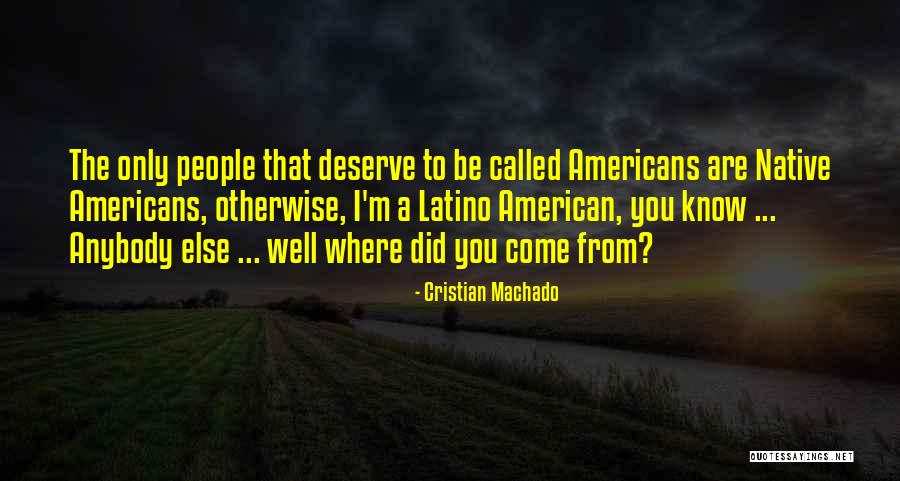 Cristian Quotes By Cristian Machado Cristian Quotes By Cristian Machado