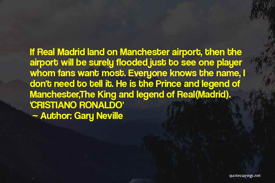 Cristiano Quotes By Gary Neville