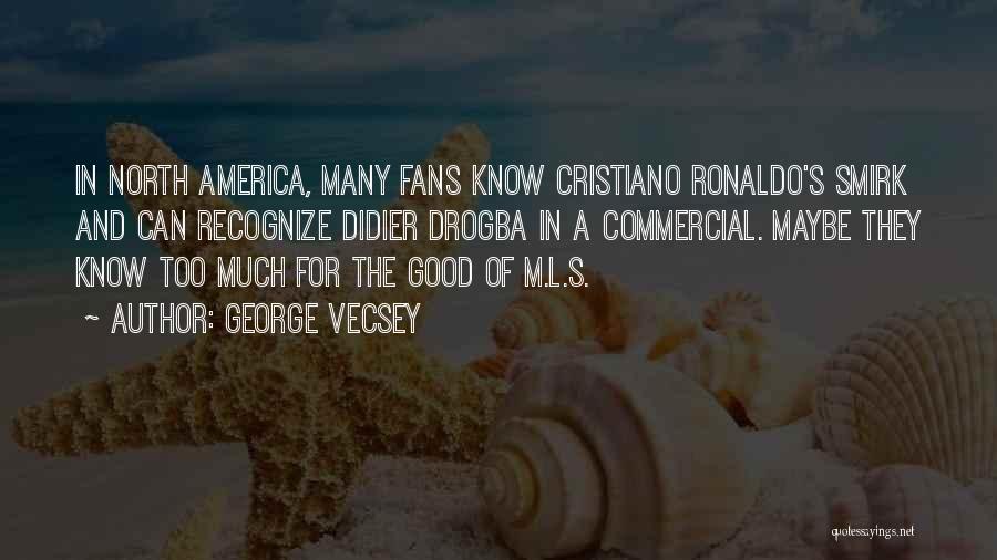 Cristiano Quotes By George Vecsey