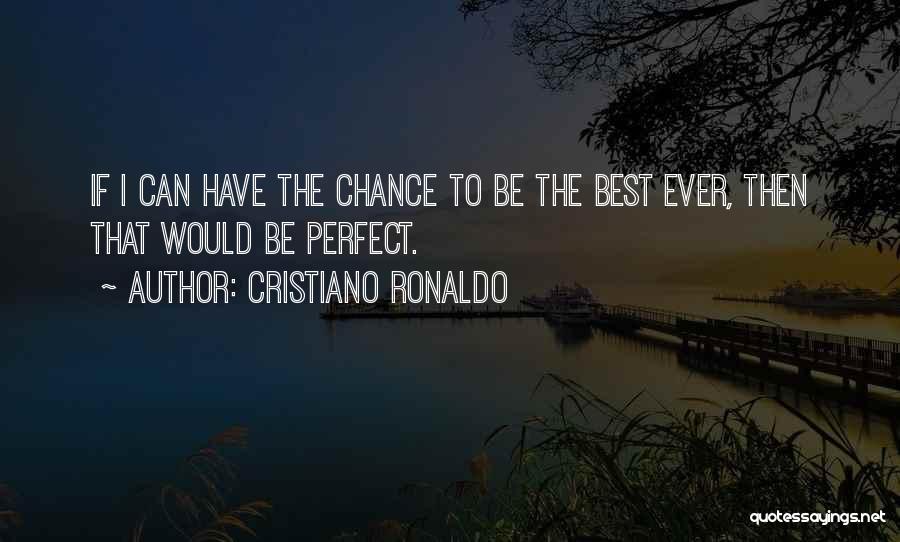 Cristiano Ronaldo Best Quotes By Cristiano Ronaldo