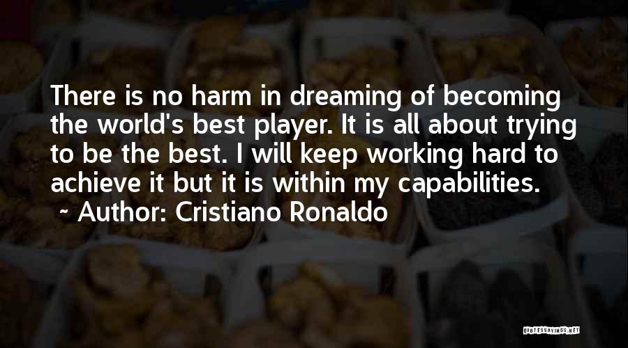 Cristiano Ronaldo Best Quotes By Cristiano Ronaldo