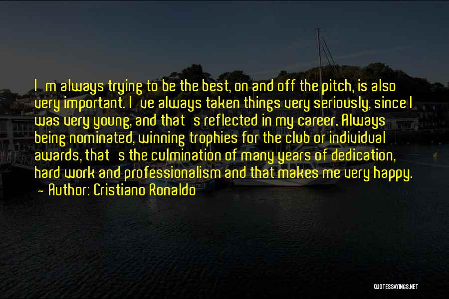 Cristiano Ronaldo Hard Work Quotes By Cristiano Ronaldo