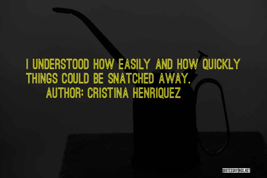 Cristina Henriquez Quotes 208793