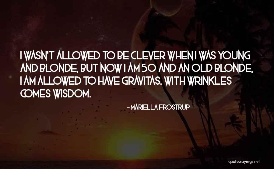 Cristyn Girolami Quotes By Mariella Frostrup Cristyn Girolami Quotes By Mariella Frostrup