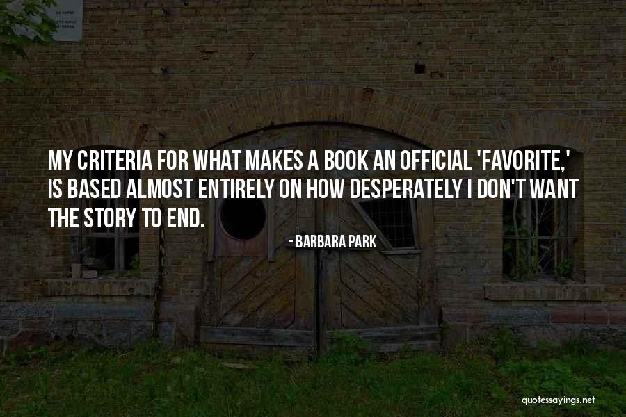 Criteria Is Quotes By Barbara Park Criteria Is Quotes By Barbara Park