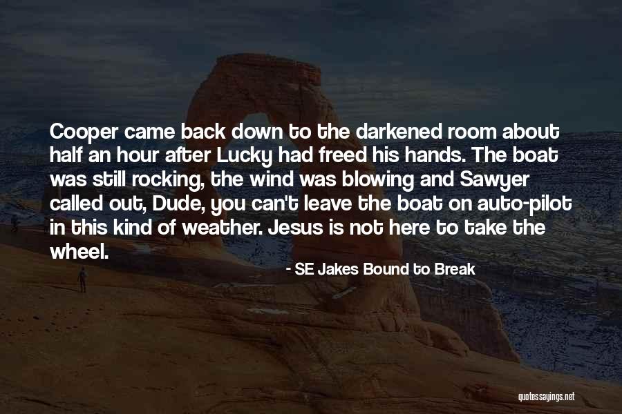 Criticados Quotes By SE Jakes Bound To Break Criticados Quotes By SE Jakes Bound To Break
