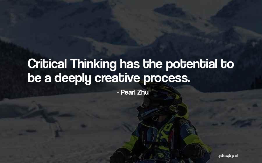 Critical And Creative Thinking Quotes By Pearl Zhu