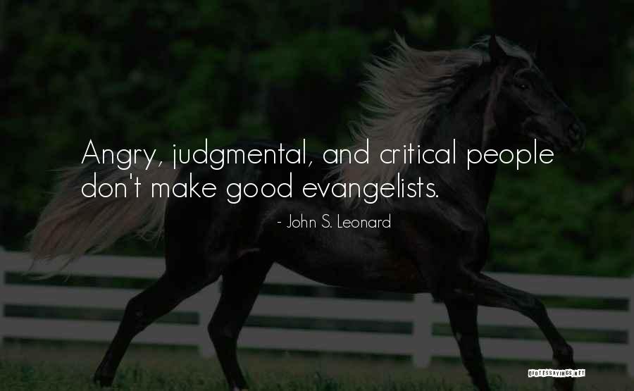 Critical And Judgmental People Quotes By John S. Leonard Critical And Judgmental People Quotes By John S. Leonard