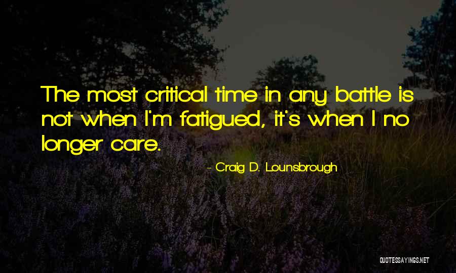 Critical Care Quotes By Craig D. Lounsbrough