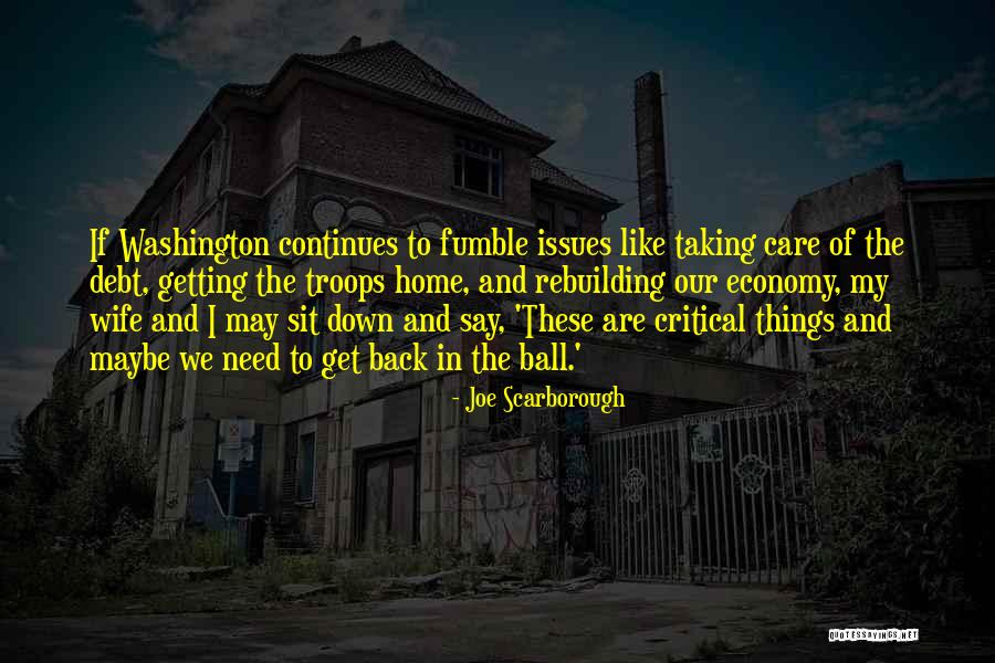 Critical Care Quotes By Joe Scarborough Critical Care Quotes By Joe Scarborough