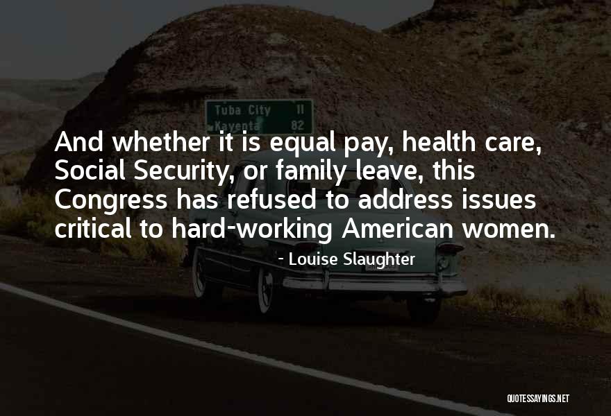 Critical Care Quotes By Louise Slaughter