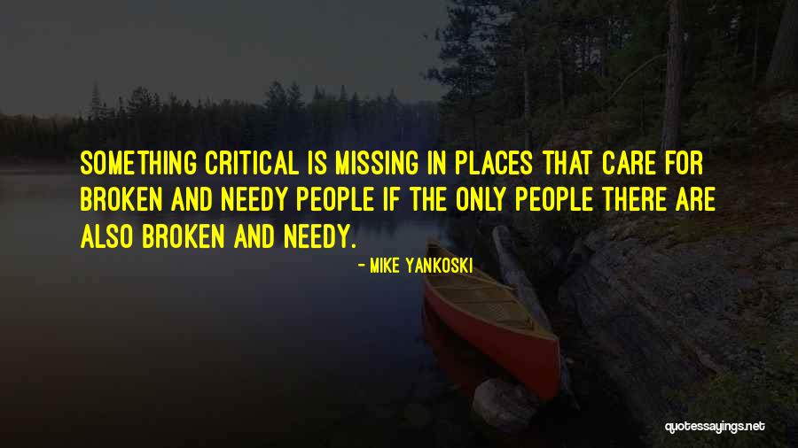 Critical Care Quotes By Mike Yankoski