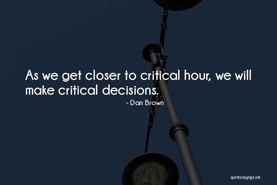 Critical Decisions Quotes By Dan Brown Critical Decisions Quotes By Dan Brown