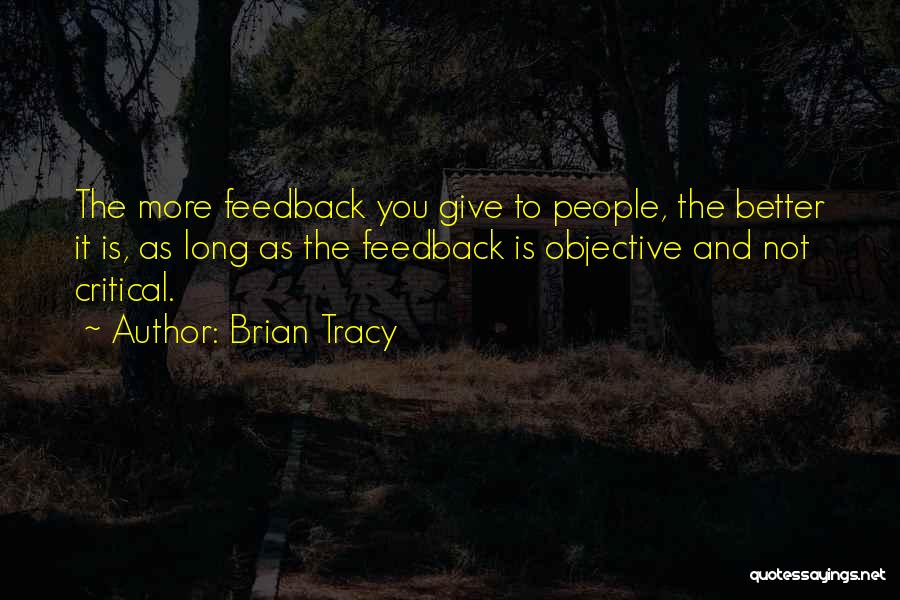 Critical Feedback Quotes By Brian Tracy
