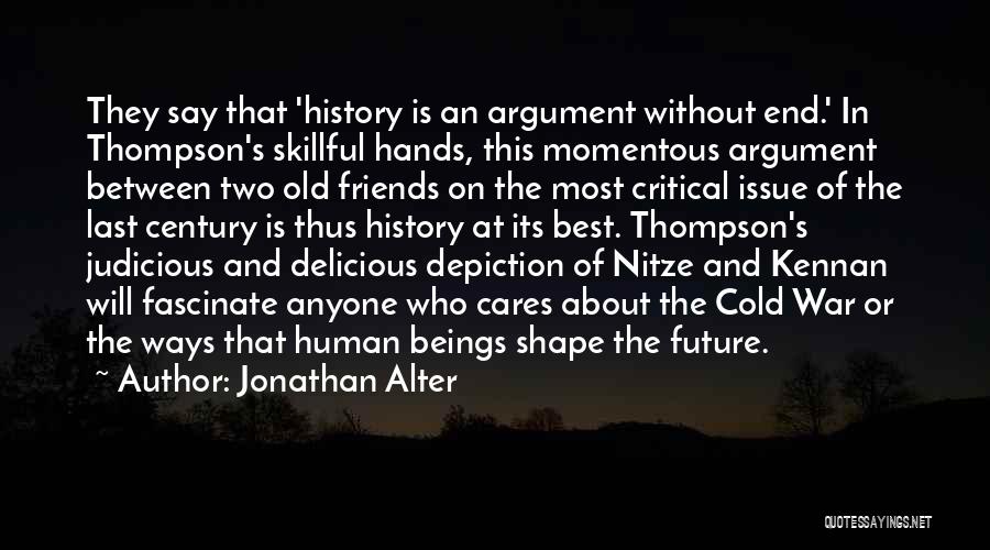 Critical Friends Quotes By Jonathan Alter