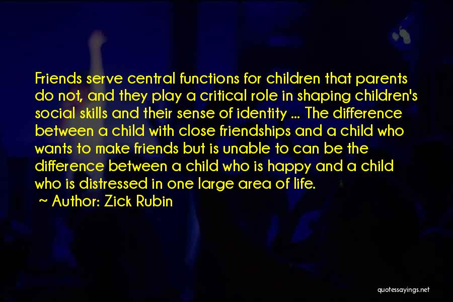 Critical Friends Quotes By Zick Rubin