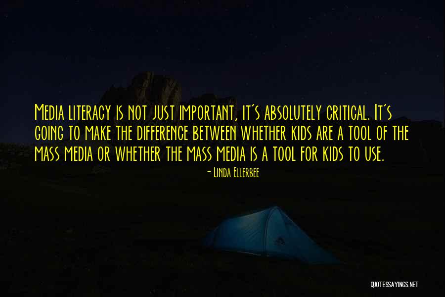 Critical Literacy Quotes By Linda Ellerbee