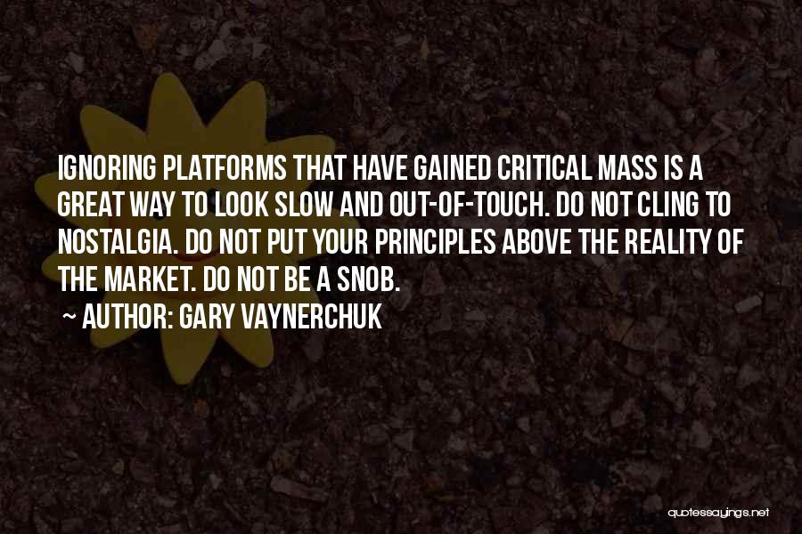 Critical Mass Quotes By Gary Vaynerchuk