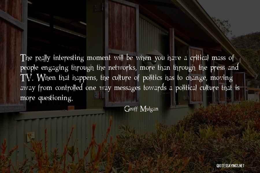 Critical Mass Quotes By Geoff Mulgan