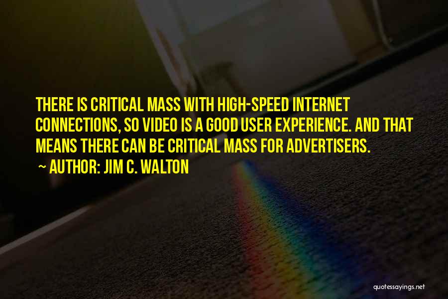Critical Mass Quotes By Jim C. Walton Critical Mass Quotes By Jim C. Walton