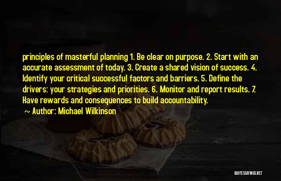 Critical Success Factors Quotes By Michael Wilkinson