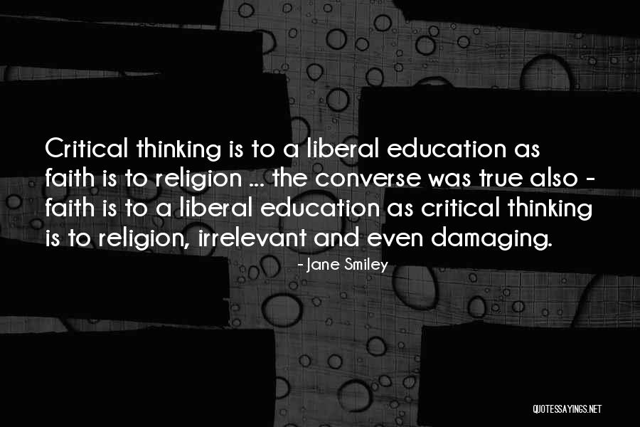 Critical Thinking And Education Quotes By Jane Smiley