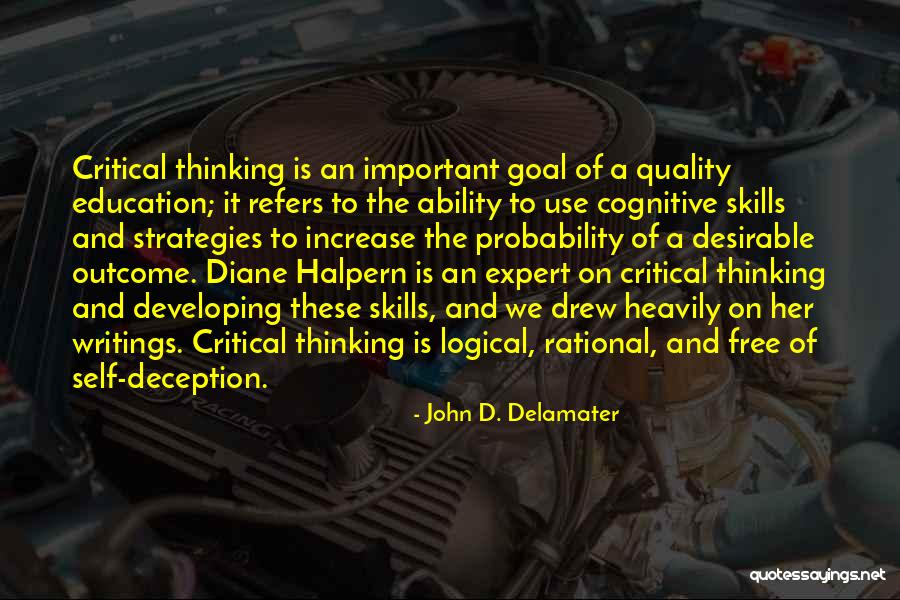 Critical Thinking And Education Quotes By John D. Delamater