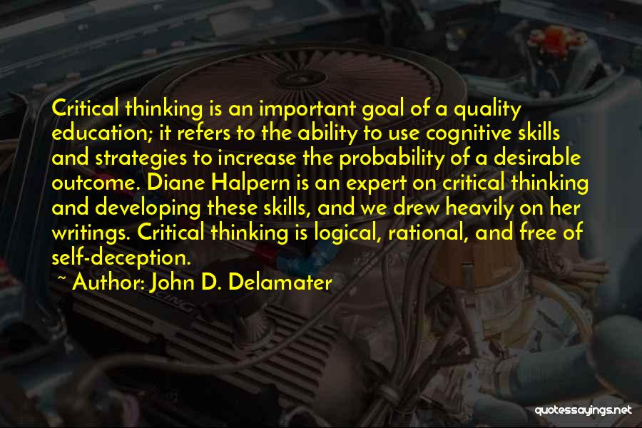 Critical Thinking In Education Quotes By John D. Delamater