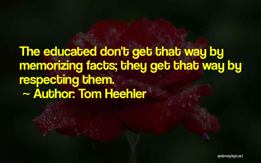 Critical Thinking In Education Quotes By Tom Heehler